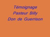 Témoignage Pasteur Billy Don de Miracle Par Dieu