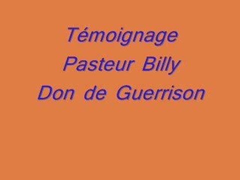 Témoignage Pasteur Billy Don de Miracle Par Dieu