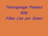 Témoignage Pasteur Billy Jeune Filles Lier par Satan
